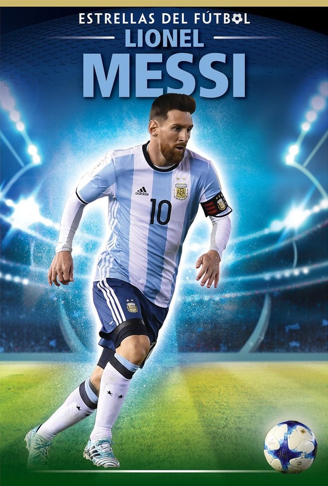 Lionel Messi (Estrellas Del Fútbol / Soccer Stars) (Spanish Edition)