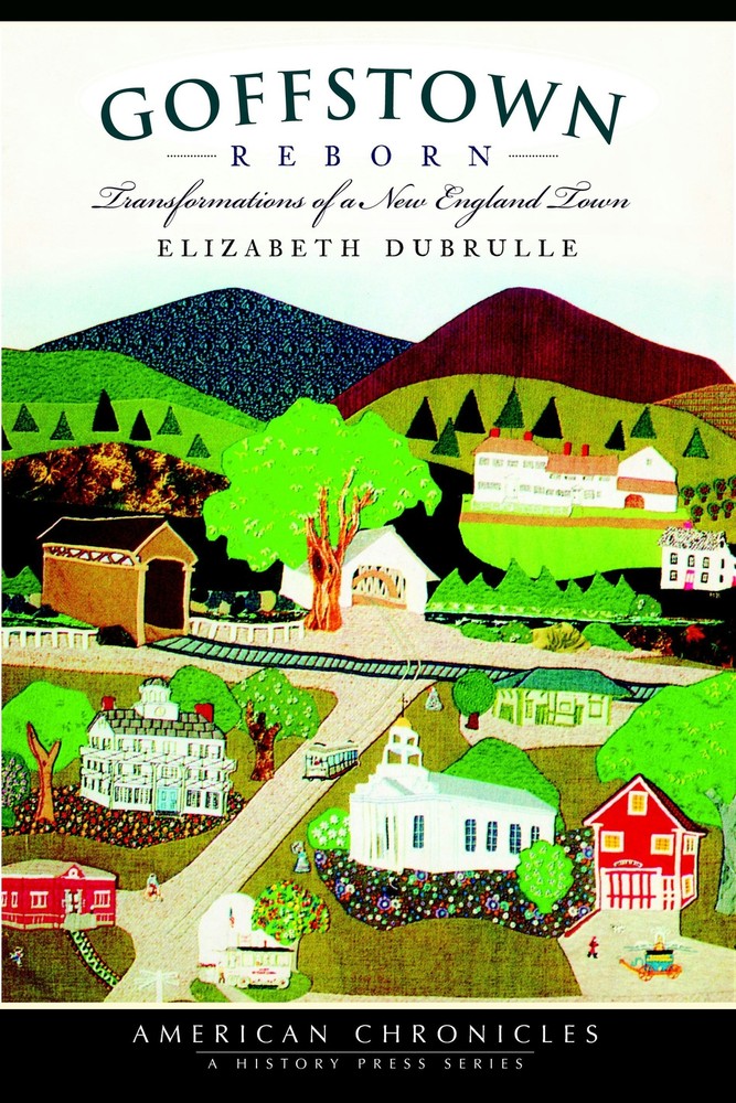 NEW The History Press Goffstown Reborn, NH 9781596296497 American Chronicles Tra