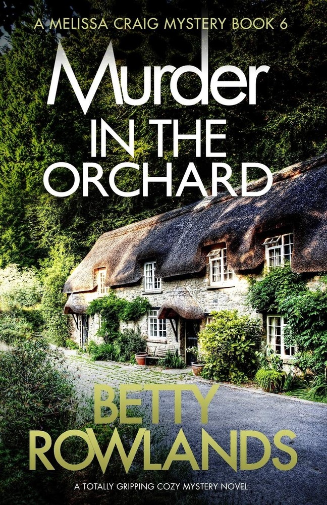 Murder in the Orchard: A totally gripping cozy mystery novel (A Melissa Crai...
