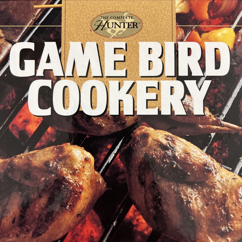 Game Bird Cookery by Creative Publishing International 1997 Cookbook