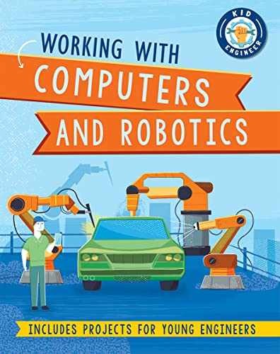 Working with Computers and Robotics - Paperback, by Newland Sonya - Very Good