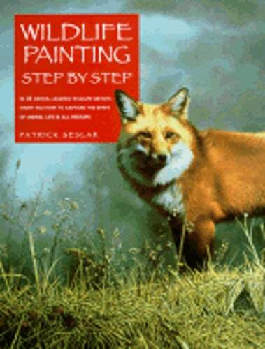 Wildlife Painting Step by Step by Patrick Seslar: Used