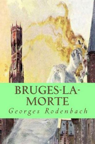 Bruges-la-morte, Paperback by Rodenbach, Georges, Like New Used, Free shippin...