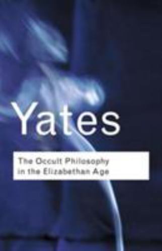 Occult Philosophy in the Elizabethan Age, Paperback by Yates, Frances Amelia,...
