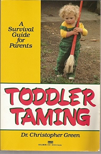 Toddler Taming: A Survival Guide fo..., Green, Christop