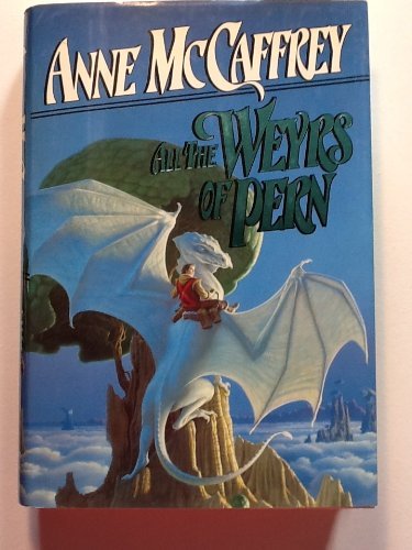All the Weyrs of Pern By ANNE MCCAFFREY. 9780593022245