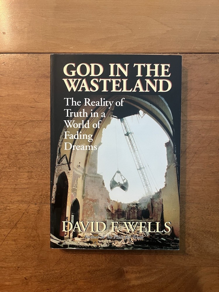 God in the Wasteland: The Reality of Truth in a World of Fading Dreams