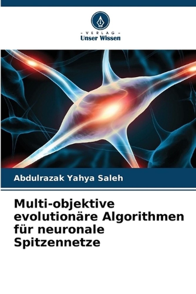 Multi-objektive evolutionre Algorithmen fr neuronale Spitzennetze by Abdulrazak