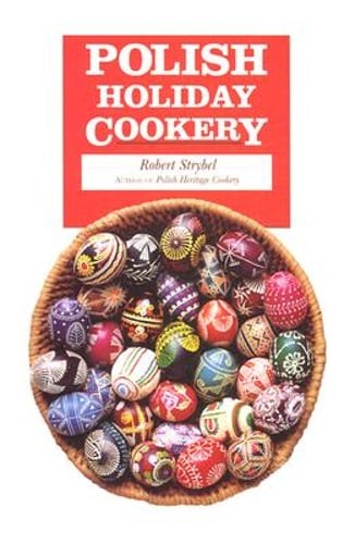 Polish Holiday Cookery and Customs by Robert Strybel: Used