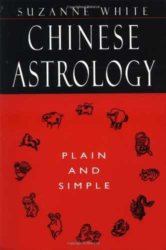 Chinese Astrology: Plain and Simple - Paperback, by White Suzanne - Very Good x