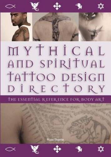 Mythical and Spiritual Tattoo Design Directory: The Essential Reference f - GOOD