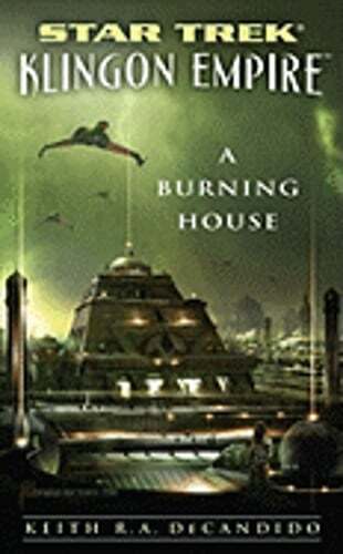 Star Trek: The Next Generation: Klingon Empire: A Burning House by DeCandido