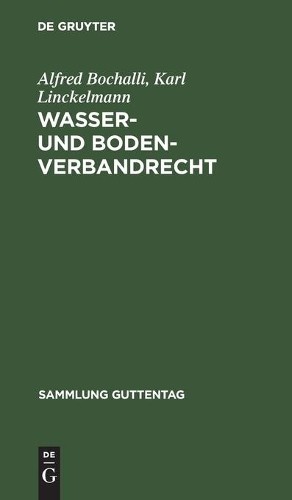 Alfred Bochalli Karl Linckelmann Wasser- Und Bodenverbandrecht (Hardback)