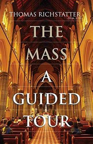 The Mass: A Guided Tour - Paperback, by Richstatter O.F.M. Thomas - Very Good
