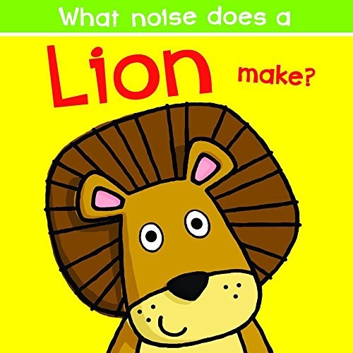 What Noise Does a Lion Make?, Ackland, Nick