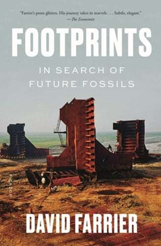 Footprints: In Search of Future Fossils by David Farrier: Used