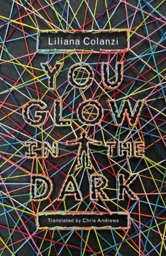 Liliana Colanzi You Glow in the Dark (Paperback)Another great item from Rarewaves USA | Free delivery!