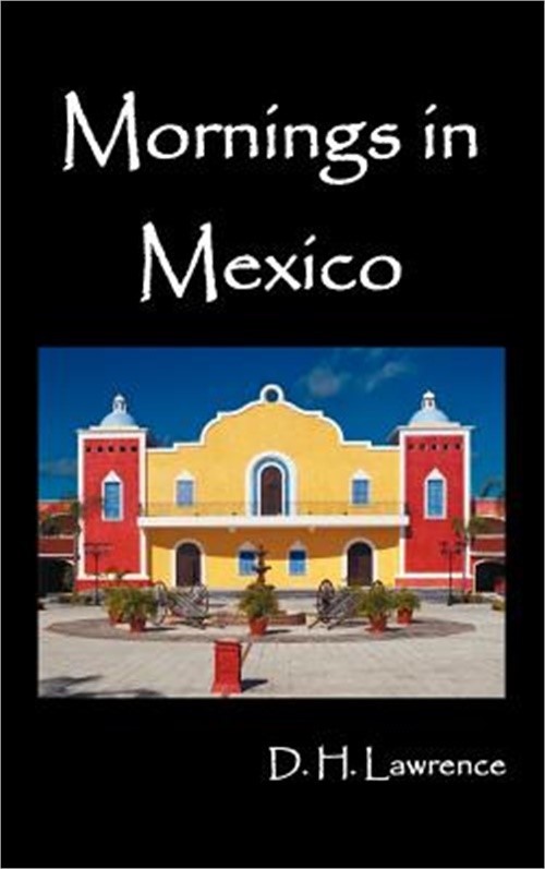 Mornings in Mexico (Hardback or Cased Book)