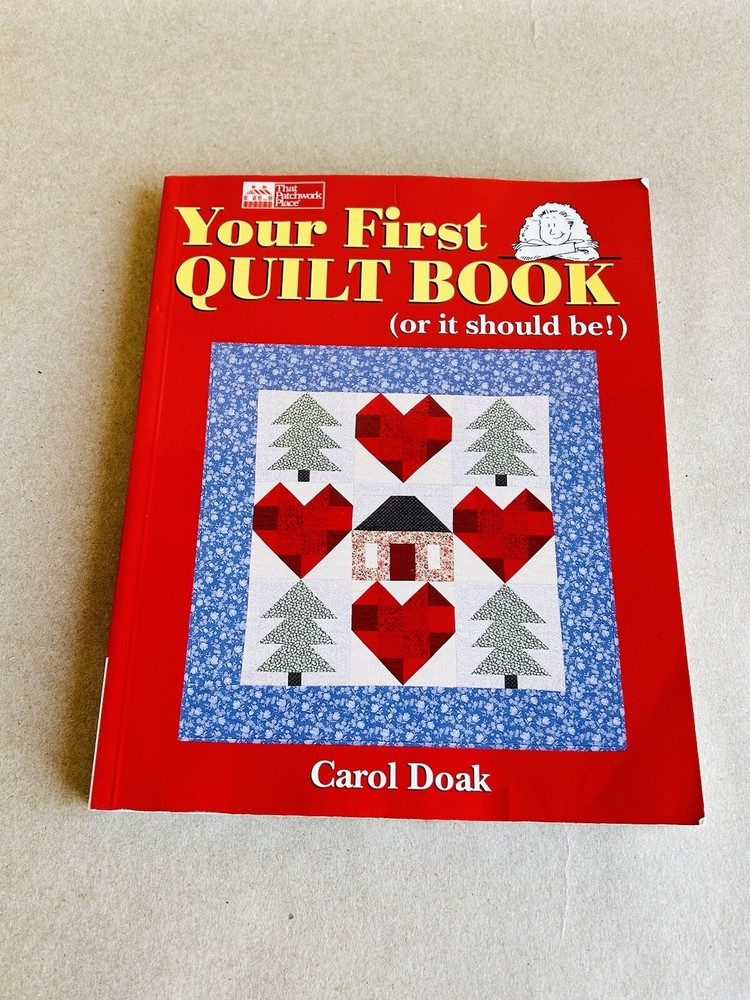 Carol Doak Your First Quilt Book The Patchwork Place Sewing Quilting Book