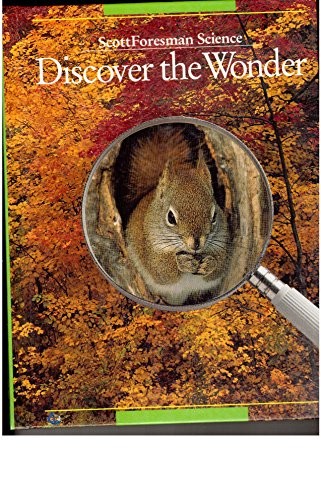 Discover the Wonder - Scott Foresman Science