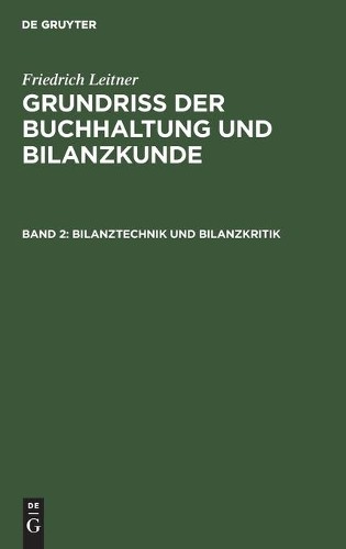 Friedrich Leitner Bilanztechnik Und Bilanzkritik (Hardback)