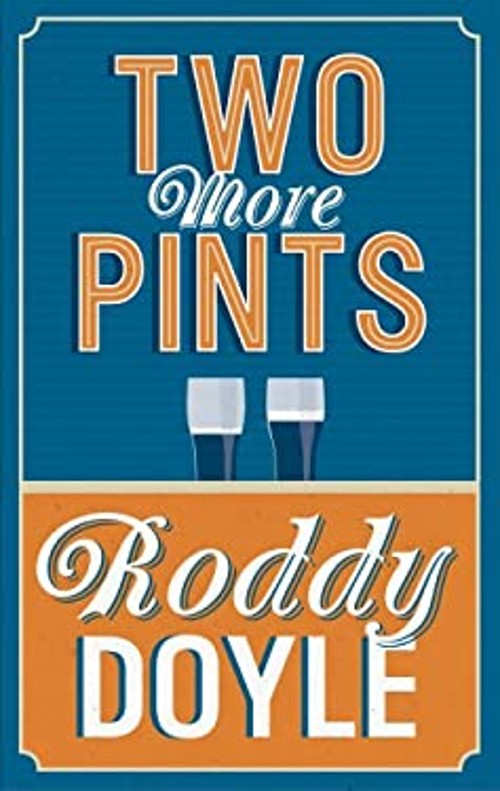 Two More Pints Hardcover Roddy DoyleFree US Delivery | ISBN:0224101897
