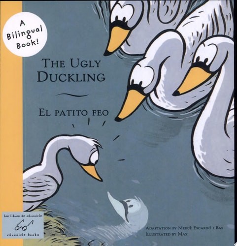 The Ugly Duckling/El Patito Feo (Bilingual Fairy Tales (BILI)) by Escardó i Bas,
