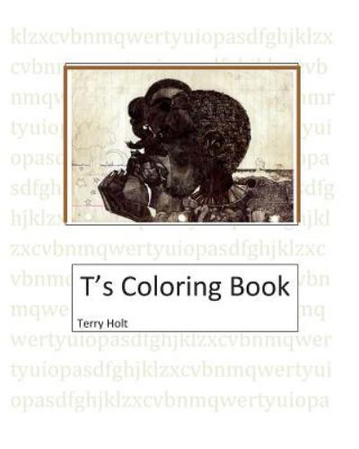 T's Coloring Book, Paperback by Holt, Terry, Like New Used, Free shipping in ...