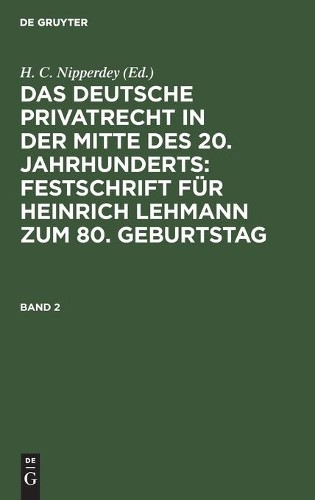 Das Deutsche Privatrecht in Der Mitte Des 20. Jahrhunderts: Festschri (Hardback)