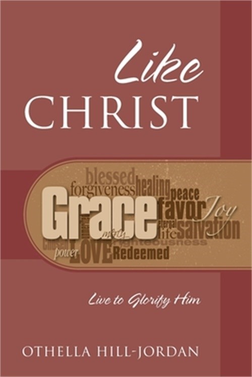 Like Christ: Live to Glorify Him (Paperback or Softback)