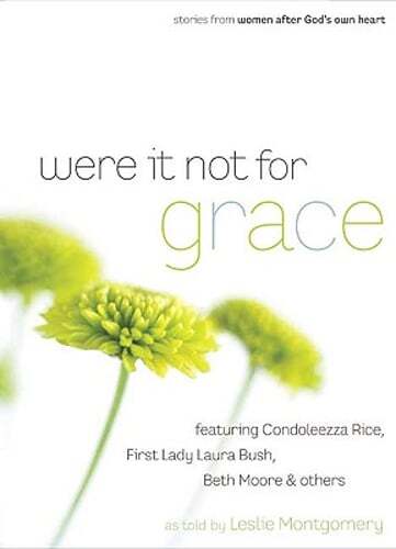 Were It Not for Grace: Stories from Women After God's Own Heart by Montgomery