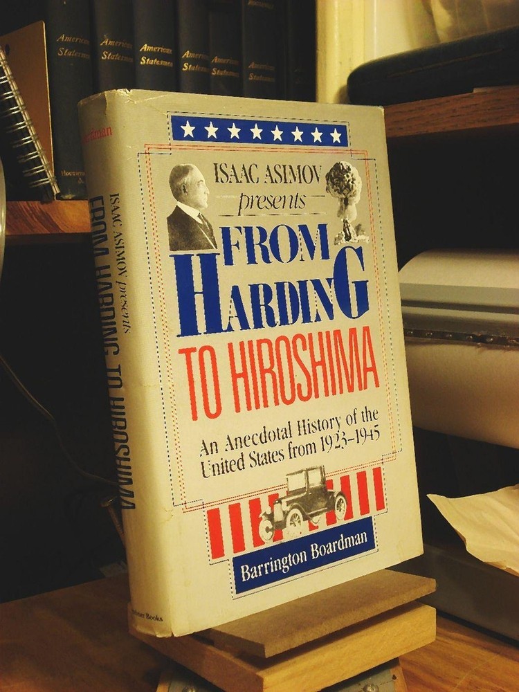 Isaac Asimov Presents from Harding to Hiroshima: An Anecdotal History of the ...