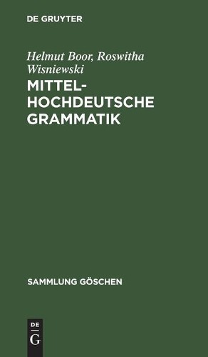Helmut Boor Roswitha Wisniewski Mittelhochdeutsche Grammatik (Hardback)