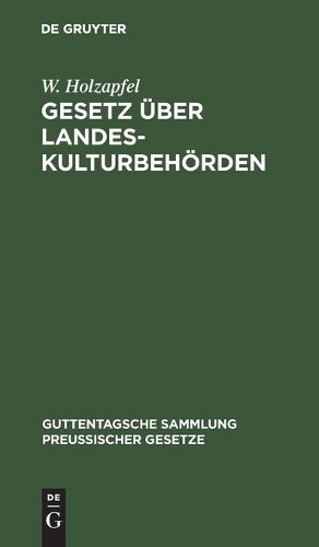 W Holzapfel Gesetz Über Landeskulturbehörden (Hardback)