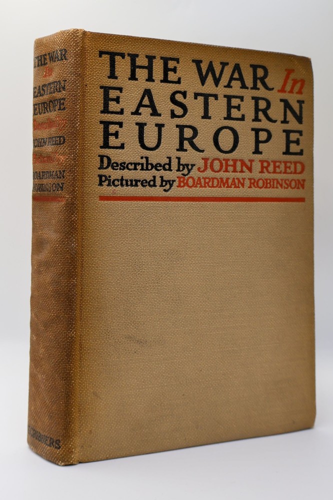 John Reed, Boardman Robinson / THE WAR IN EASTERN EUROPE 1st Edition 1916