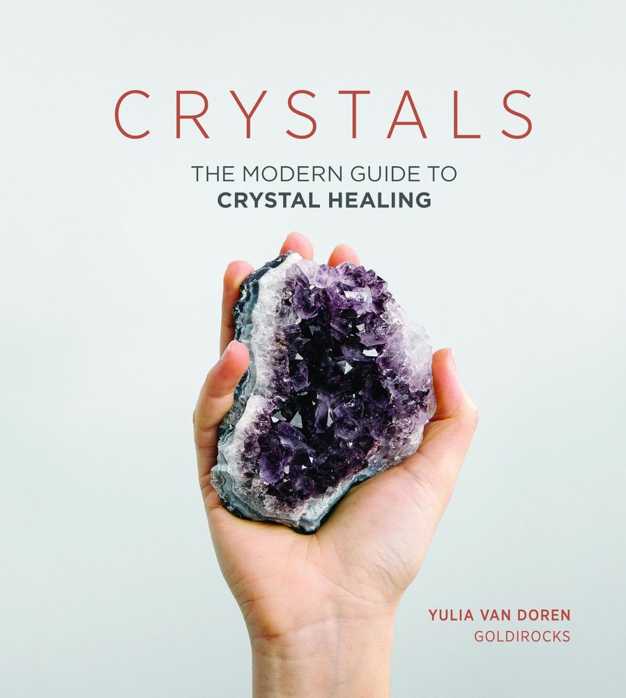 Crystals: The Modern Guide to Crystal Healing - hardcover Van Doren, Yulia