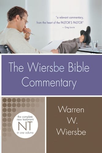 The Wiersbe Bible Commentary: New Testament: The Complete New Testament in One