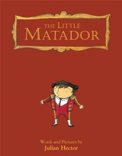 The Little Matador - Hardcover, by Hector Julian - Very Good b