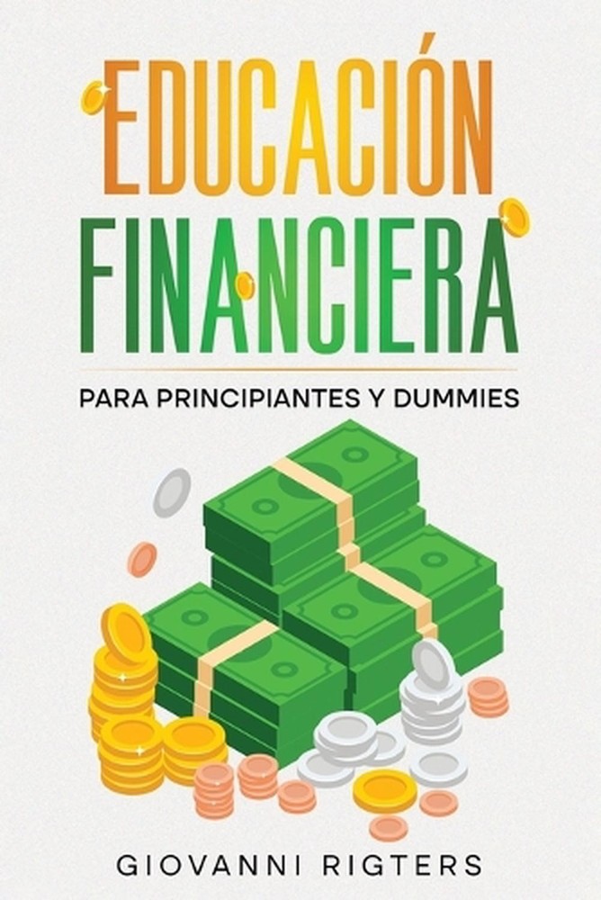 Educacin Financiera para Principiantes y Dummies by Rigters (Spanish) Paperback