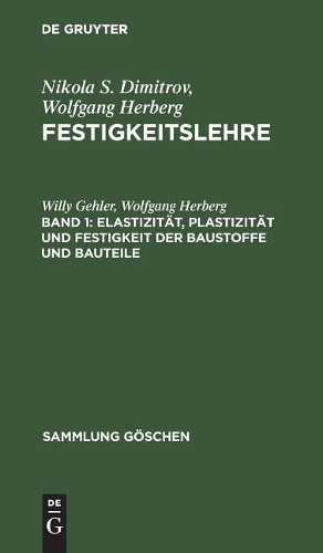 Willy Gehler Wo Elastizität, Plastizität Und Festigkeit Der Baustoff (Hardback)