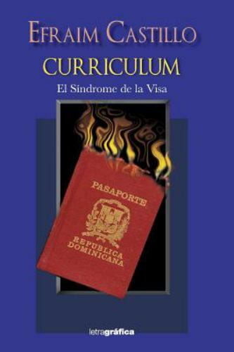 Curriculum : El síndrome de la visa / The visa syndrome, Paperback by Castill...