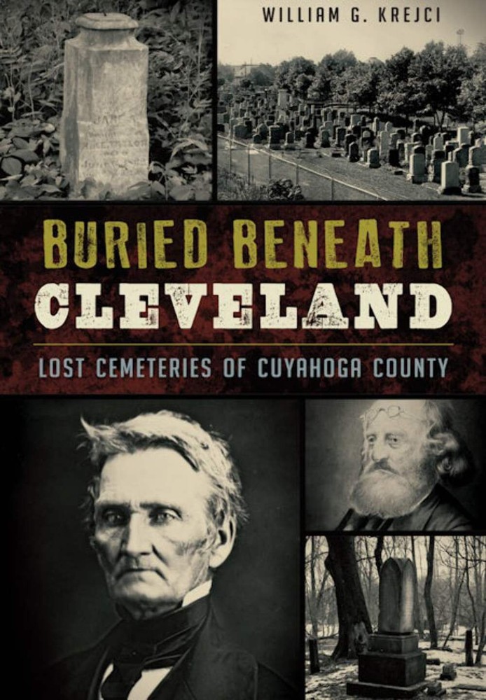 NEW The History Press Buried Beneath Cleveland, OH 9781467117722  Trade Paperbac