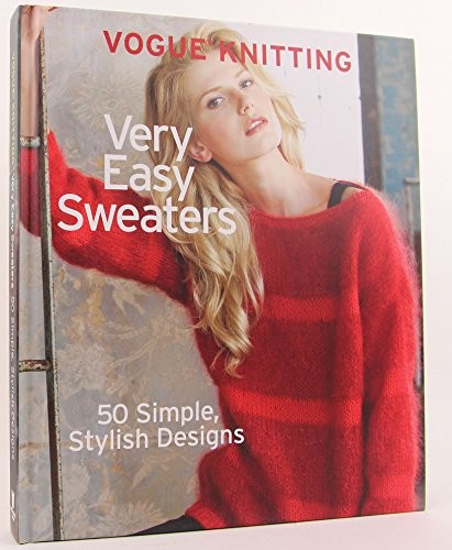 Vogue Knitting Very Easy Sweaters: ..., Vogue Knitting