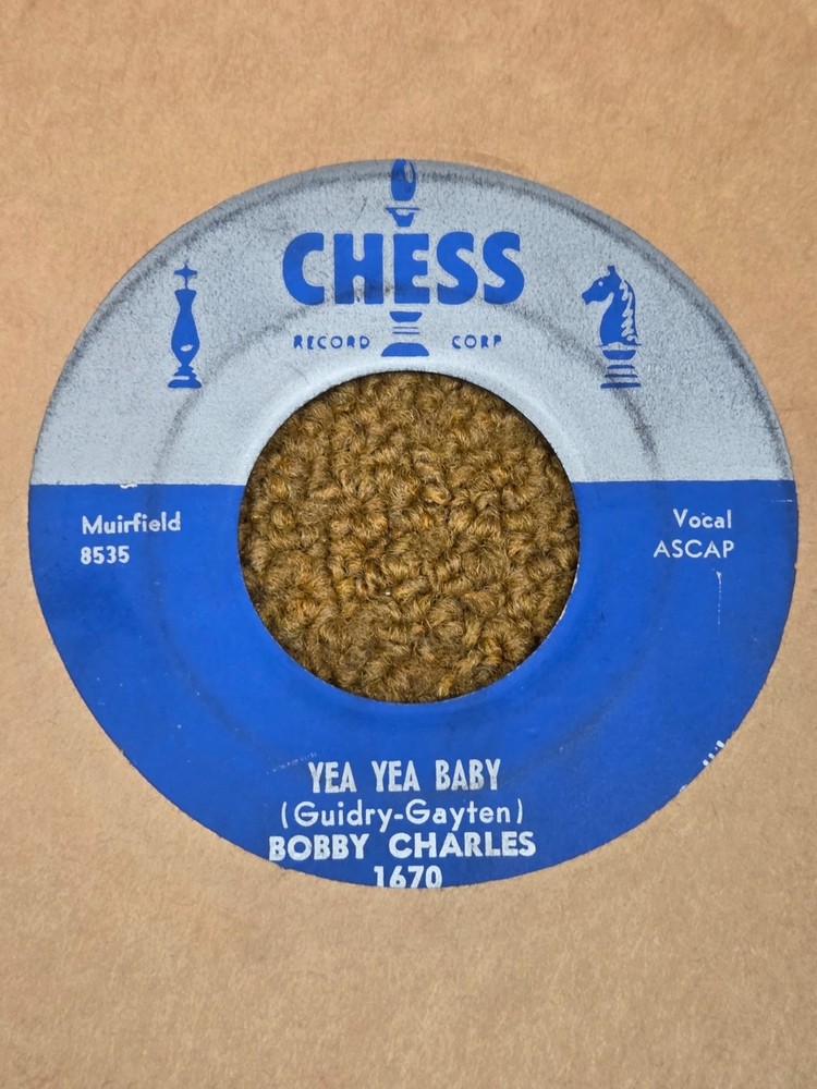 45 RPM Bobby Charles CHESS 1670 Yea Yea baby / One Eyed Jack VG+
