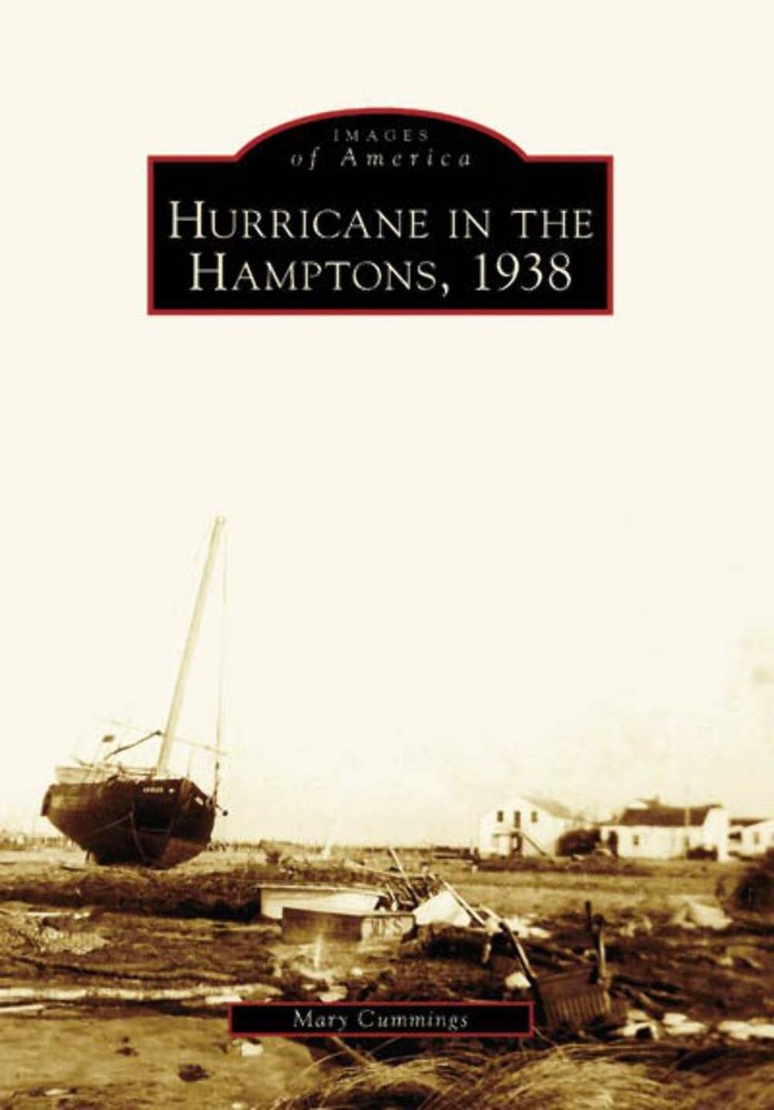 NEW Arcadia Publishing Hurricane in the Hamptons, 1938, NY 9780738545486 Images