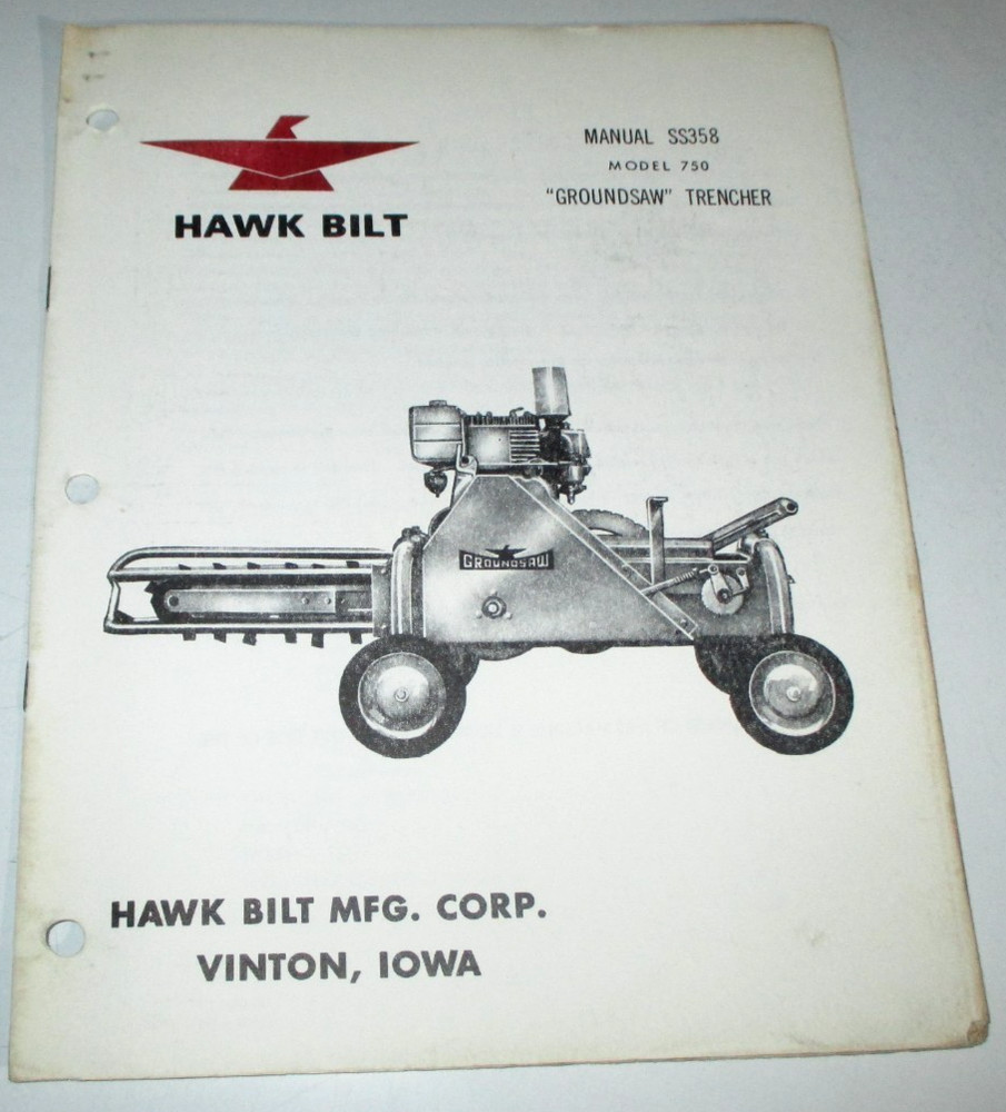 Hawk Bilt 750 Groundsaw Trencher Operators Owners / Parts Manual SS358 ORIGINAL!
