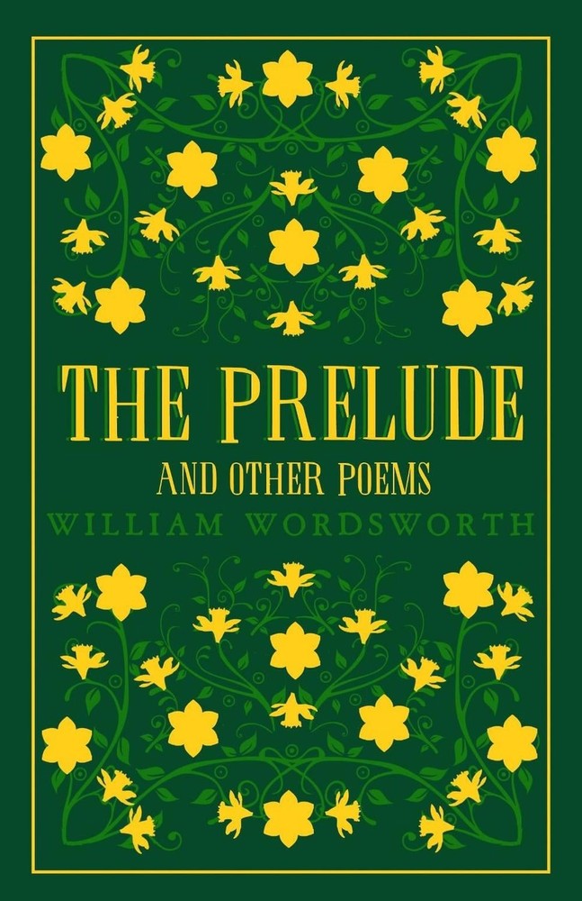 The Prelude and Other Poems: Annotated Edition (Great Poets Series) by William W