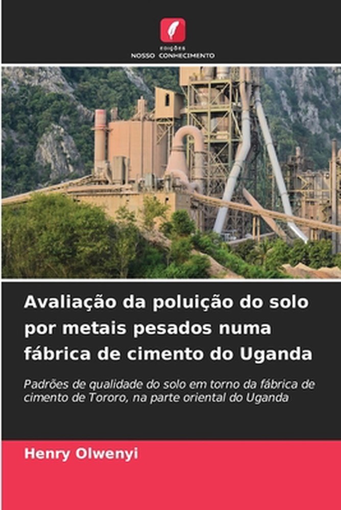 Avaliao da poluio do solo por metais pesados numa fbrica de cimento do Uganda by