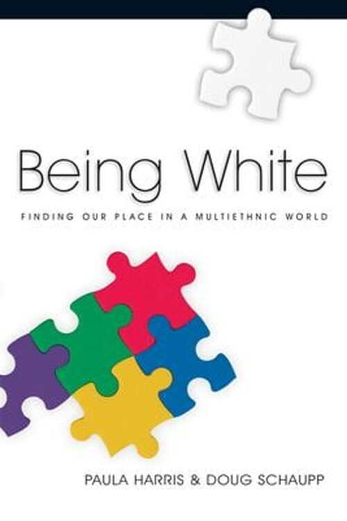 Being White: Navigating Identity in a Multiethnic World Paperback