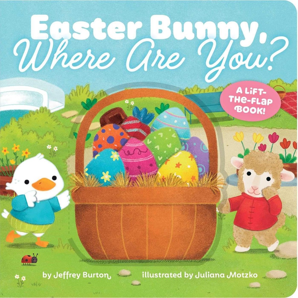 Easter Bunny, Where Are You?: A Lift-the-Flap Book! by Burton